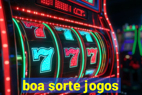 boa sorte jogos